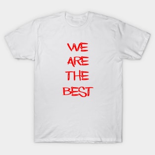 we are the best T-Shirt